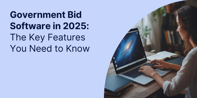 Government Bid Software in 2025: The Key Features You Need to Know