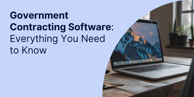 Government Contracting Software: Everything You Need to Know